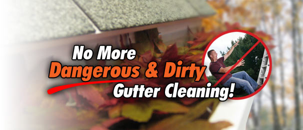 No More Dangerous and Dirty Gutter Cleaning!